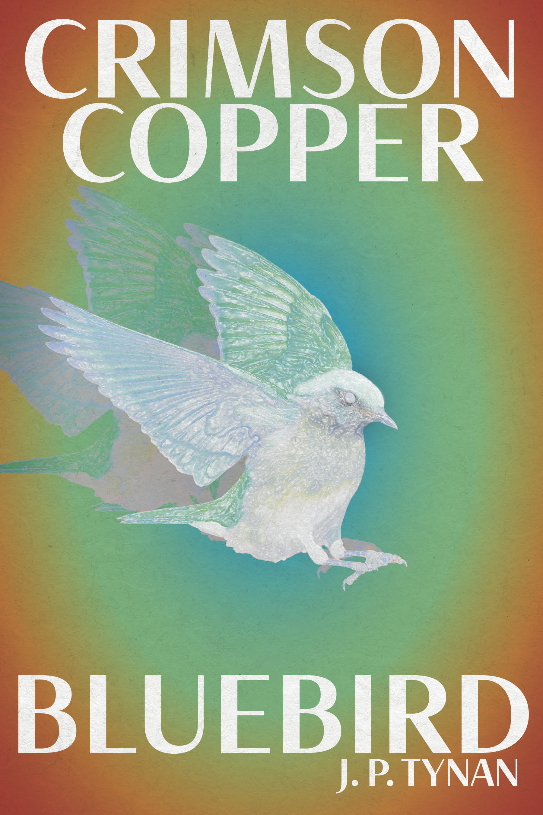 Book Cover for Crimson Copper Bluebird. A photorealistic ice sculpture of a Bluebird has copper green oxidation on the wings and tail. The background is a gradient of colors, moving as if they are a portal. The entire cover has a diffused lighting filter look to it, as if it is from an 80s or 90s movie